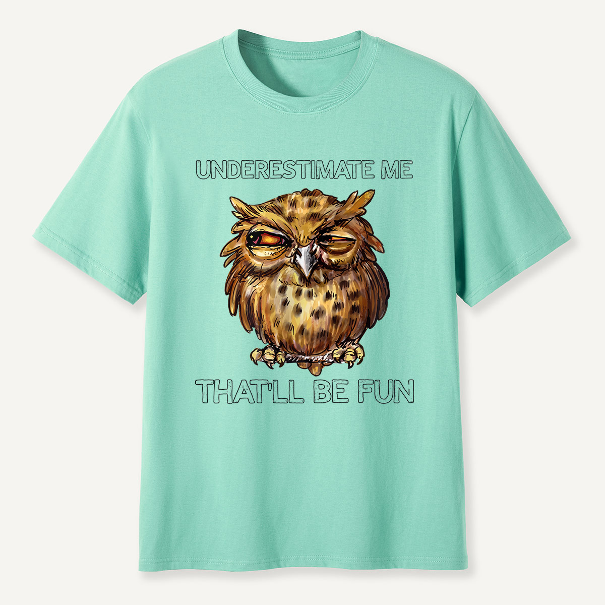 Underestimate Me Owl Attitude T-Shirt