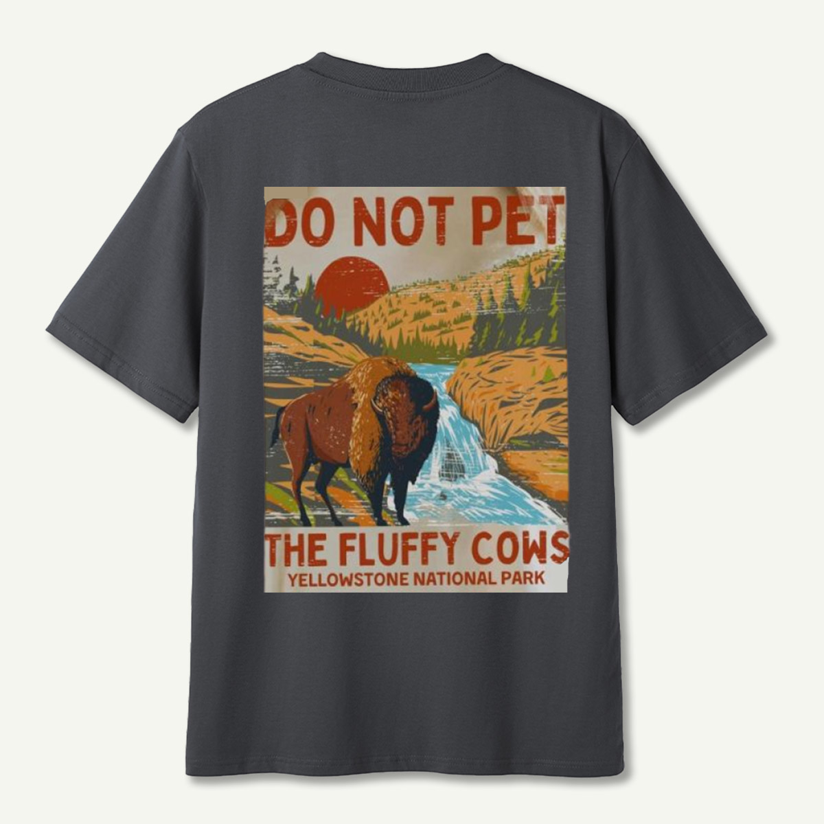 Do Not Pet The Fluffy Cows Yellowstone Bison T-Shirt