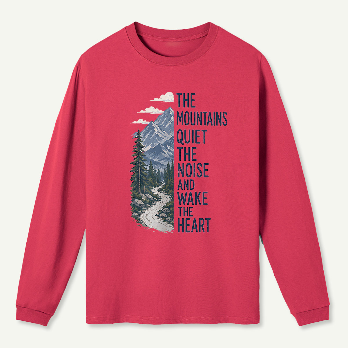 Mountains Wake the Heart Quote Long Sleeve T-Shirt