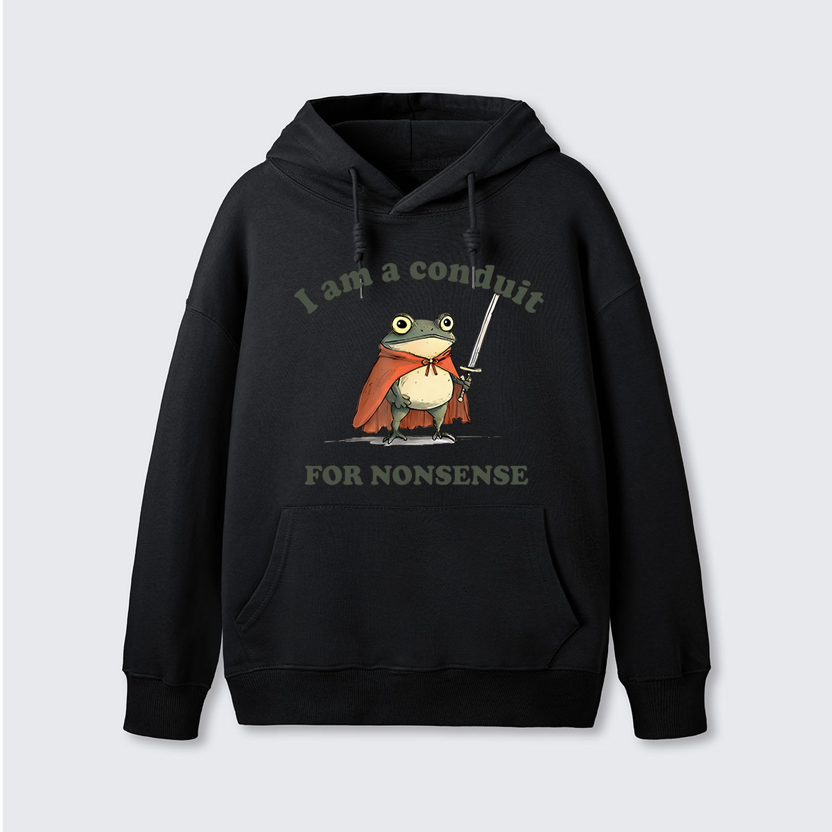 I Am A Conduit For Nonsense Hoodie