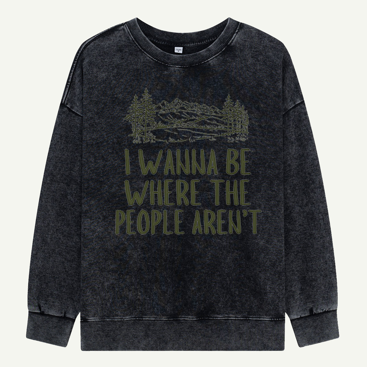 I Wanna Be Where The People Arent Washed Sweatshirts