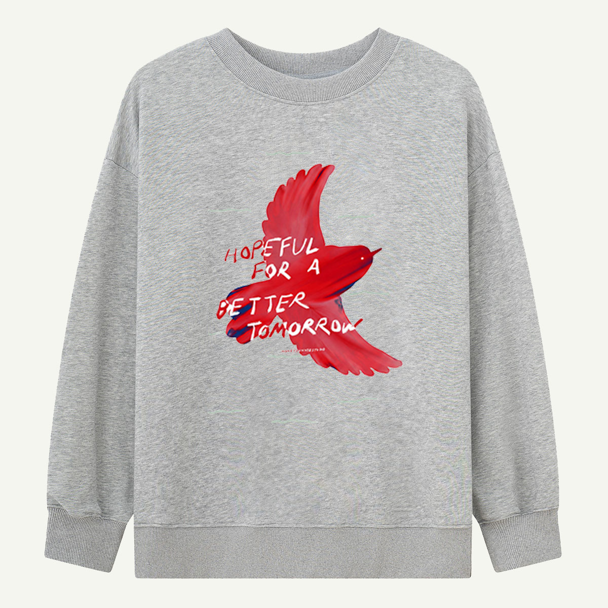 Hopeful For a Better Tomorrow Bird Sweatshirts