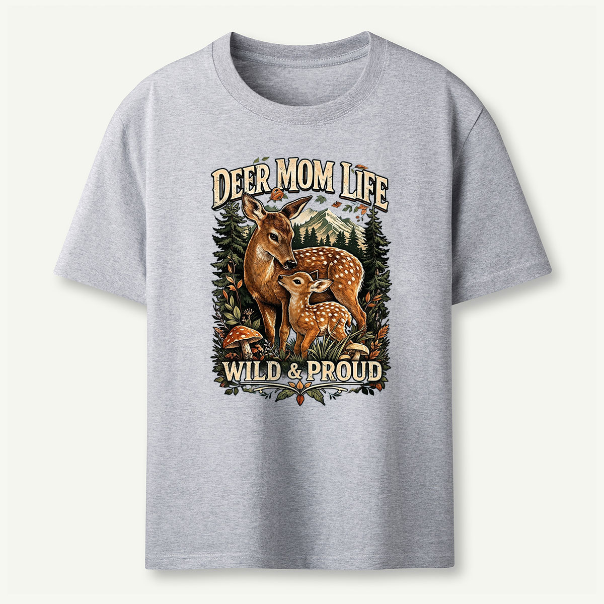 Deer Mom Life Wild & Proud Woodland Deer T-Shirt