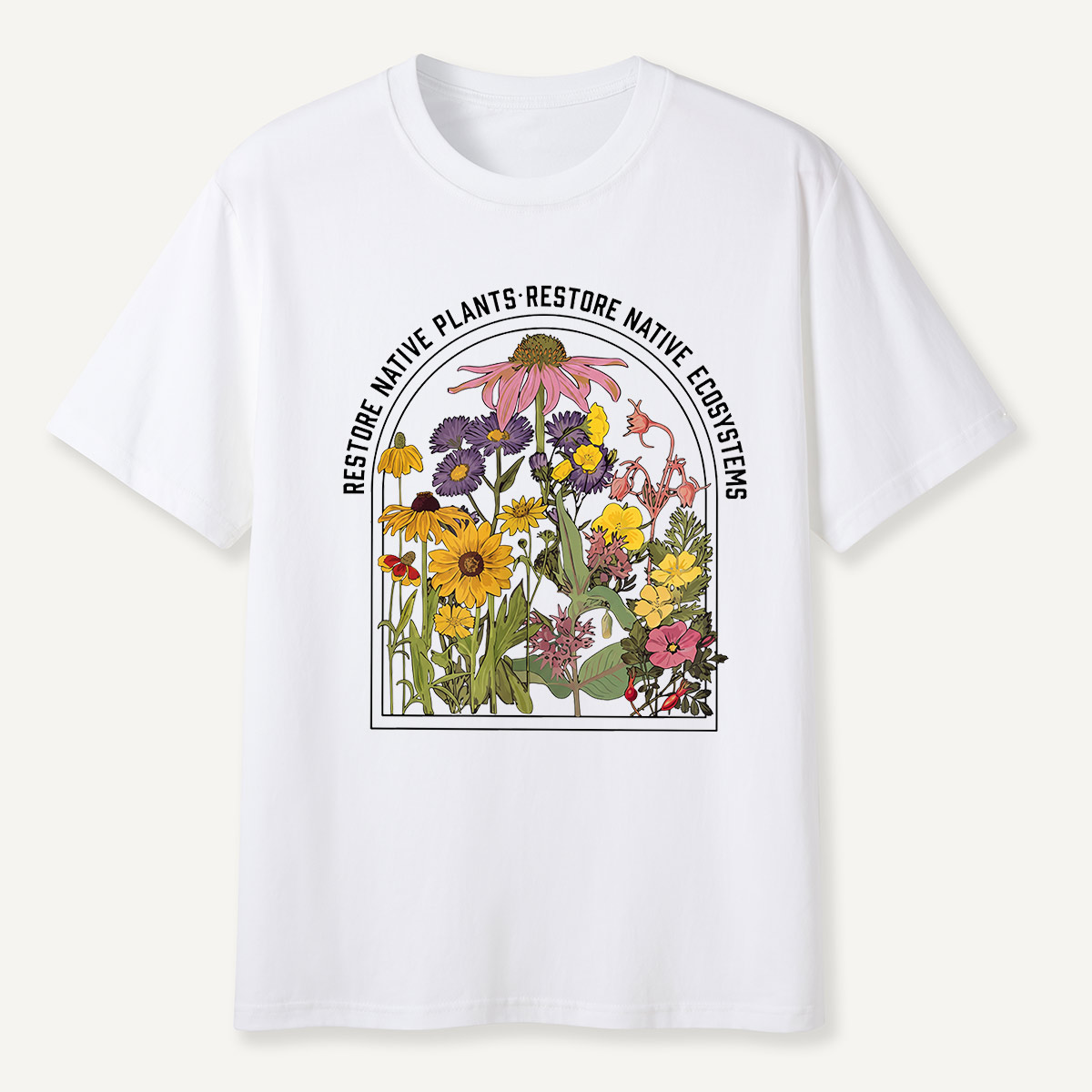 Restore Native Plants Restore Native Ecosystems Wildflower T-Shirt