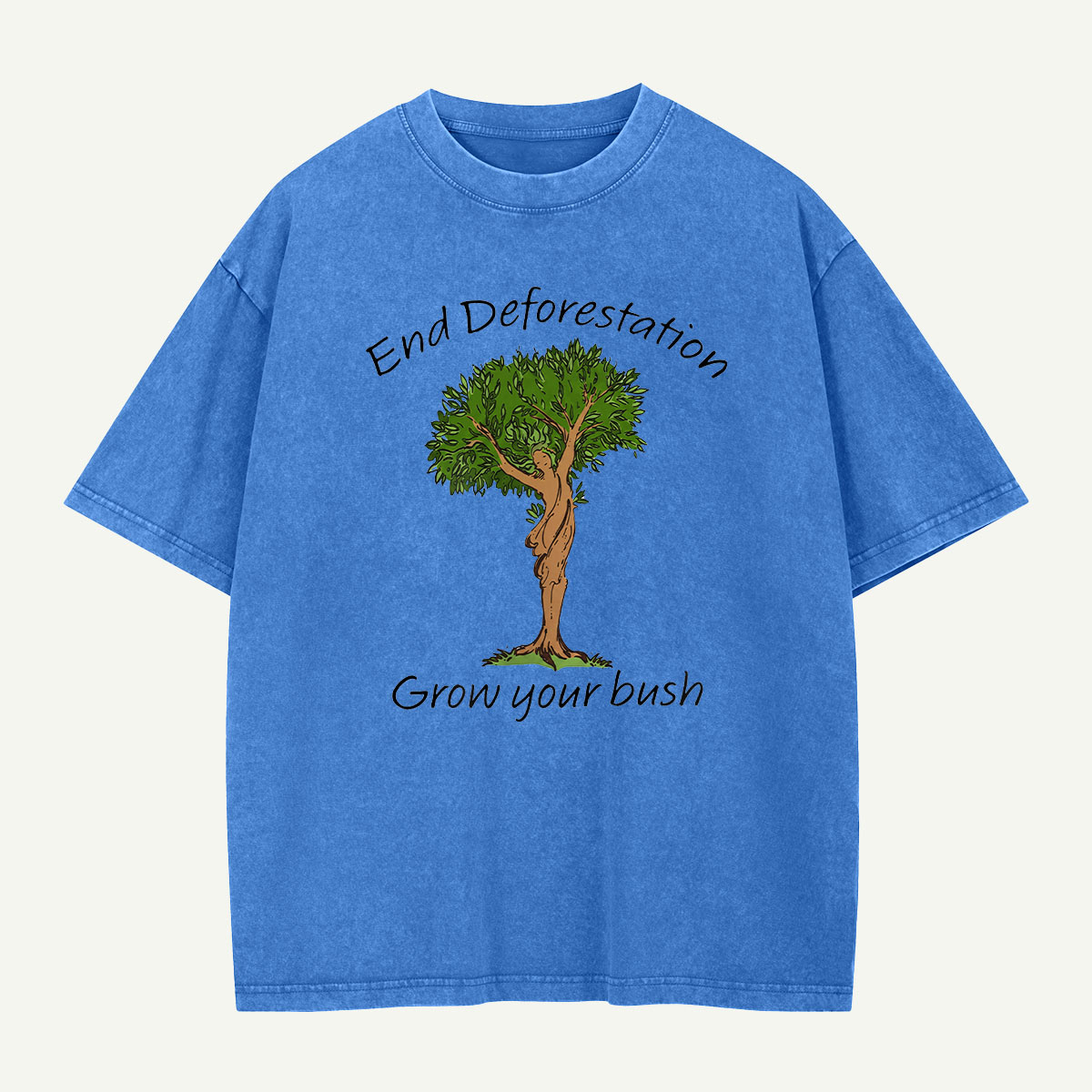 End Deforestation Grow Your Bush Washed T-Shirt