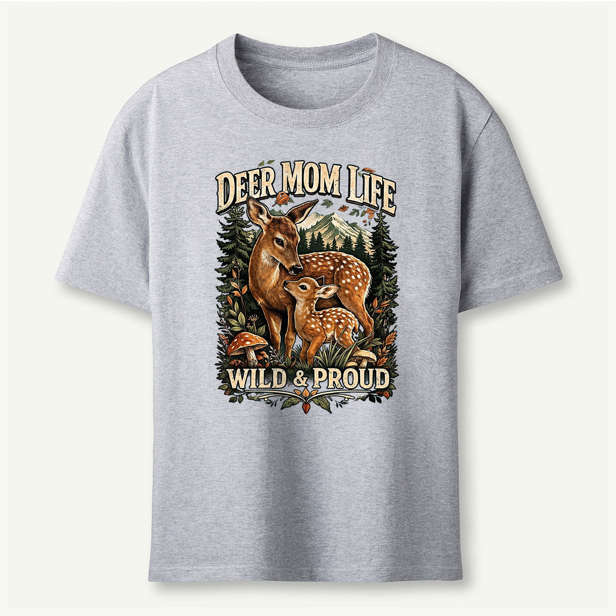 Deer Mom Life Wild & Proud Woodland Deer T-Shirt