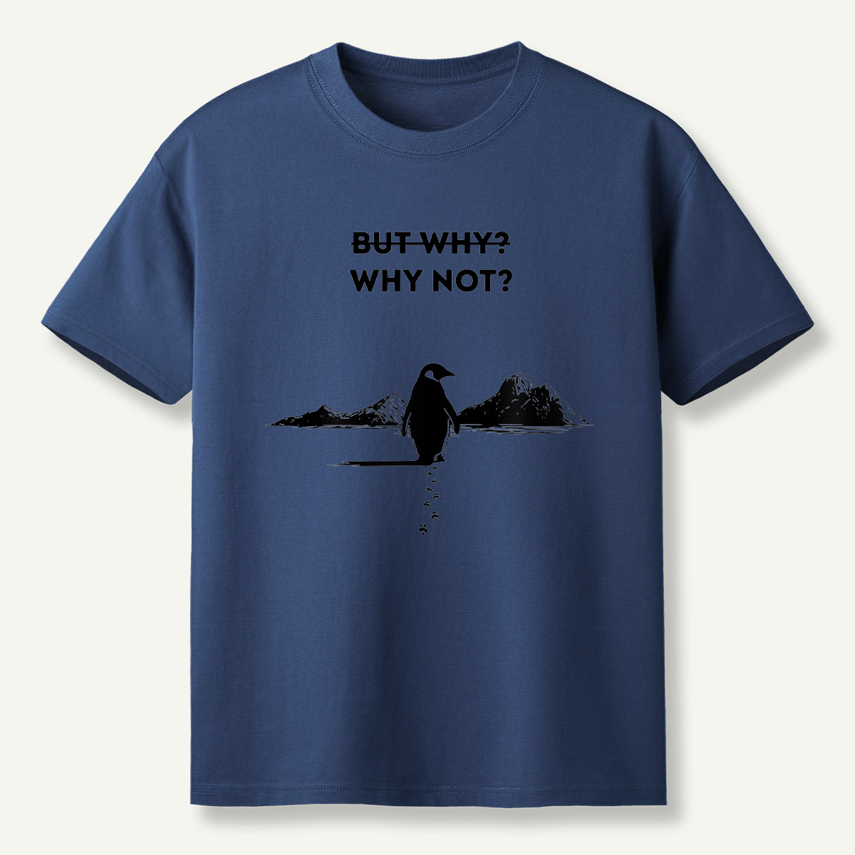 But Why Why Not Penguin Adventure T-Shirt