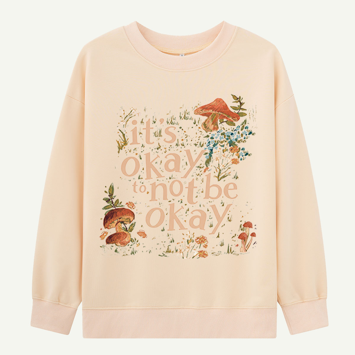 It's Okay to Not Be Okay Mushroom Sweatshirts