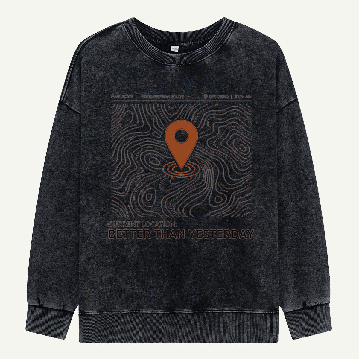 Better Than Yesterday, One Trail at a Time Washed Sweatshirts