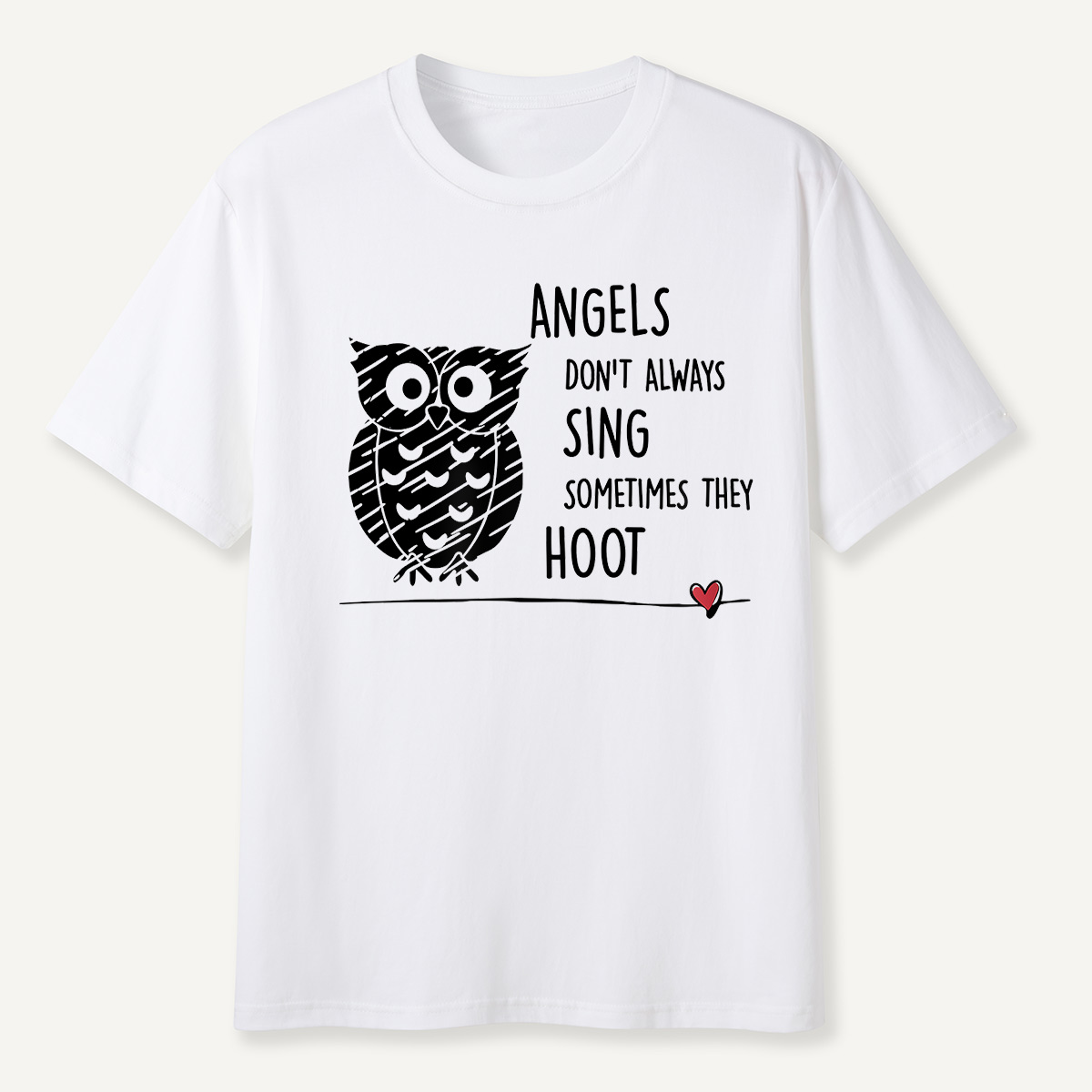 Angels Don’t Always Sing Sometimes They Hoot Owl T-Shirt