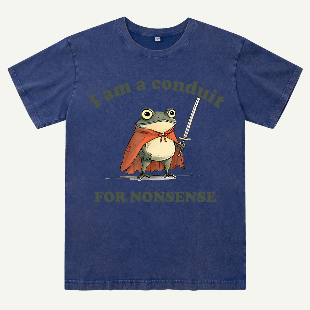 I Am A Conduit For Nonsense Washed T-Shirt