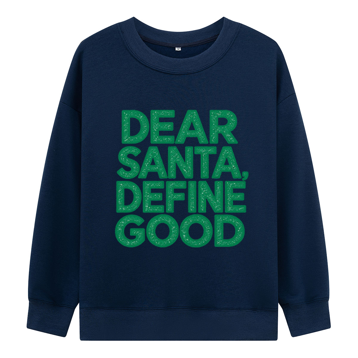 Dear Santa Define Good Funny Christmas Lettering Sweatshirts