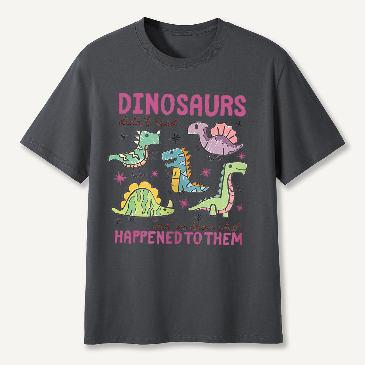 Dinosaurs Didn’t Read Funny Reading T-Shirt
