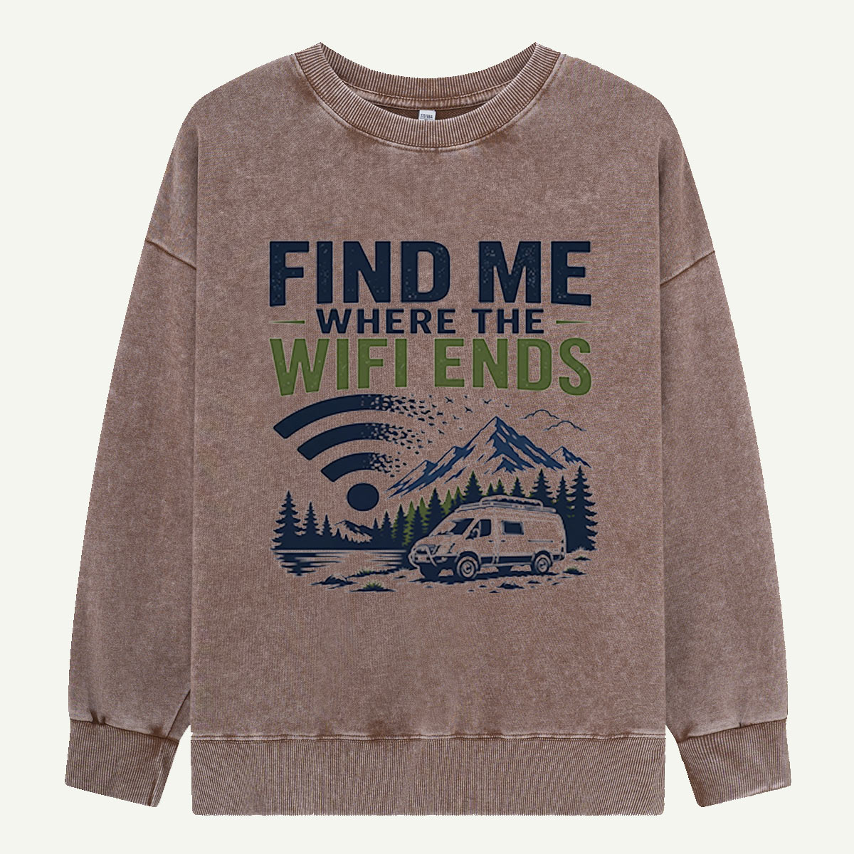 Find Me Where the Wi-Fi Ends Washed Sweatshirts