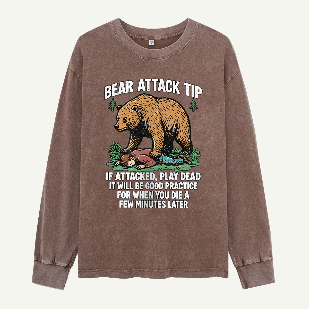 Bear Attack Tip Play Dead Dark Humor Washed Long Sleeves
