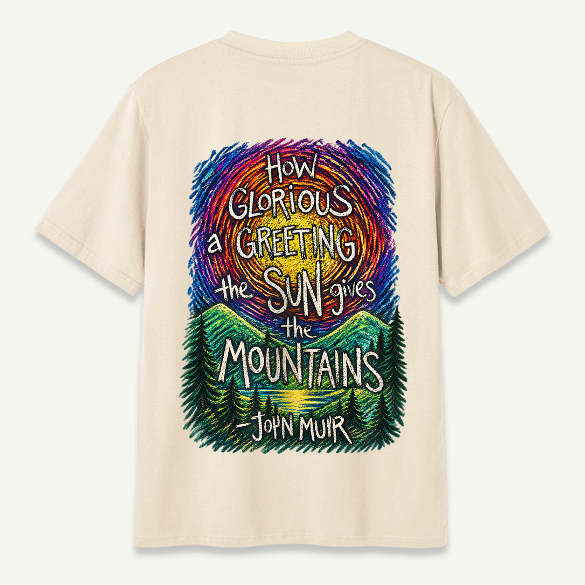 How Glorious A Greeting The Sun Gives The Mountains John Muir Nature Quote T-Shirt