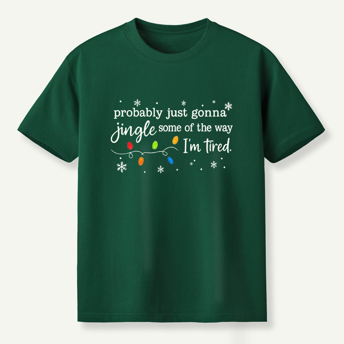 Probably Just Gonna Jingle Some Of The Way Im Tired T-Shirt