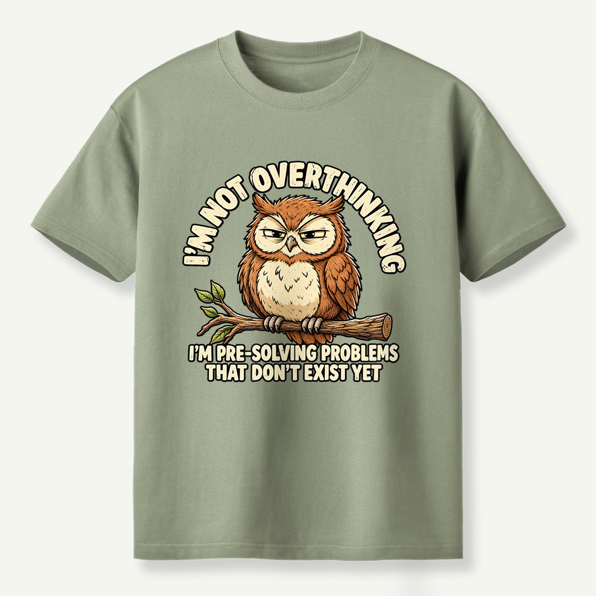 Im Not Overthinking Im Pre Solving Problems That Dont Exist Yet T-Shirt