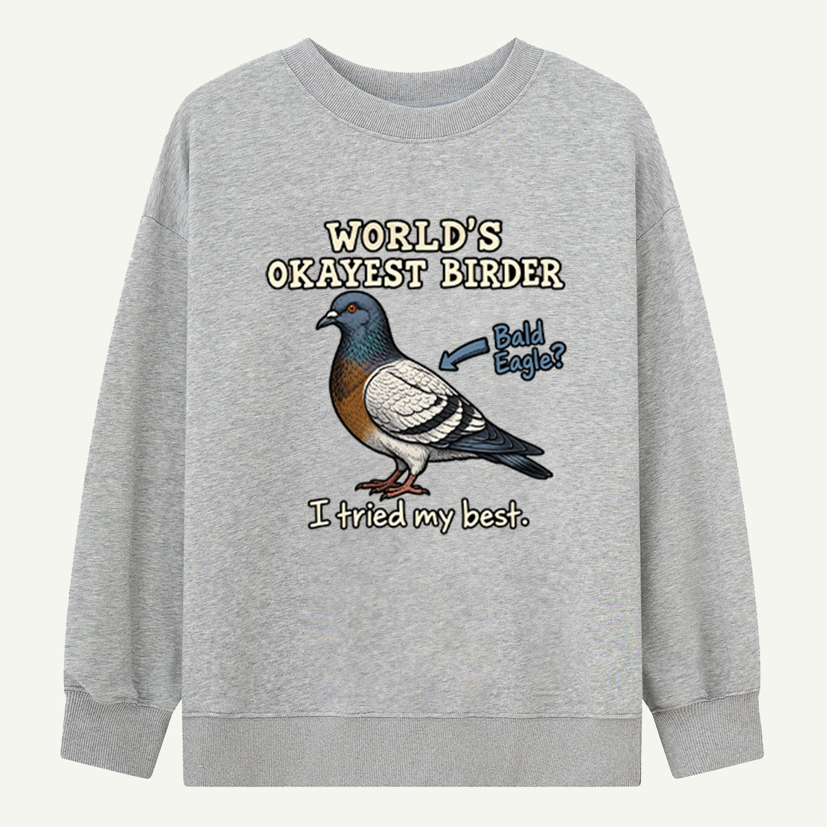 Worlds Okayest Birder Funny Pigeon Sweatshirts