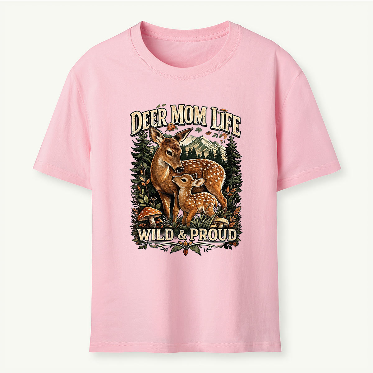 Deer Mom Life Wild & Proud Woodland Deer T-Shirt