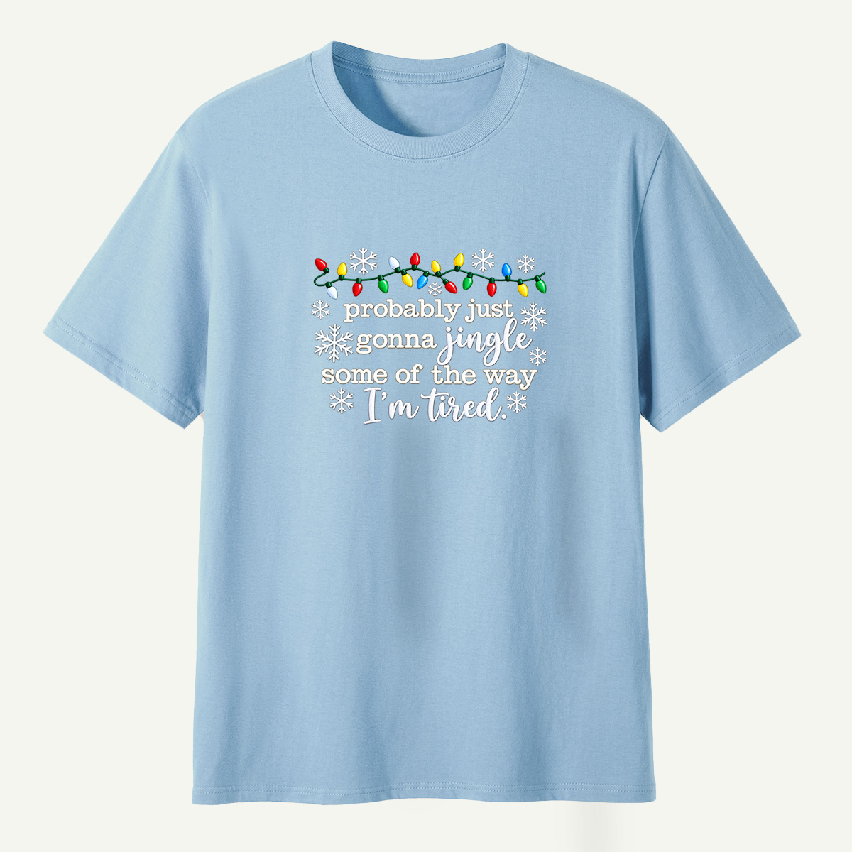 Probably Just Gonna Jingle Some Of The Way Im Tired Snowflake T-Shirt
