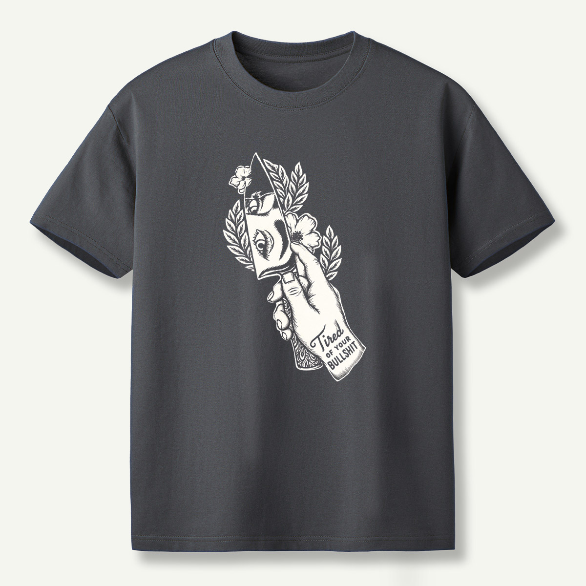 Tired Of Your Bullshit Hand Holding Blade Floral Sketch T-Shirt