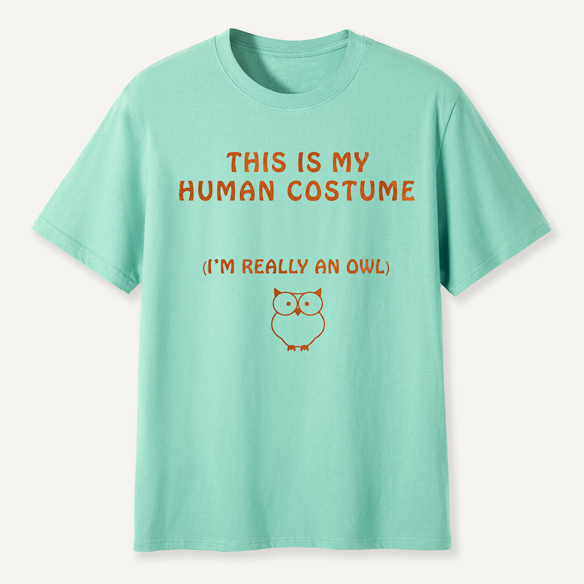This Is My Human Costume I’m Really an Owl  T-Shirt
