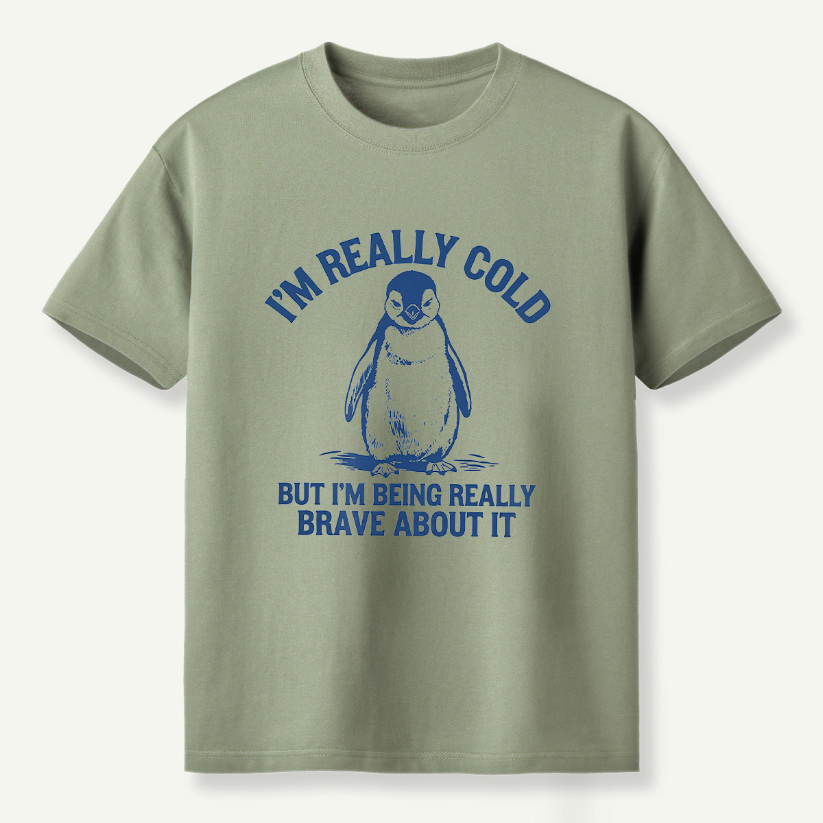Im Really Cold But Im Being Really Brave About It Penguin T-Shirt