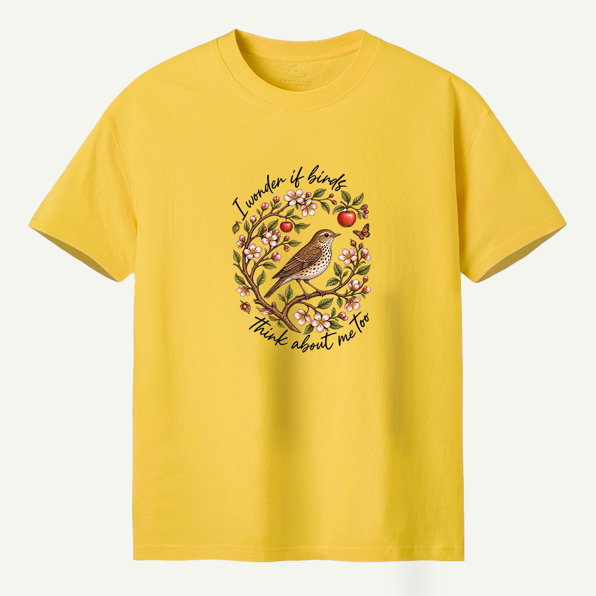 I Wonder If Birds Think About Me Too T-Shirt