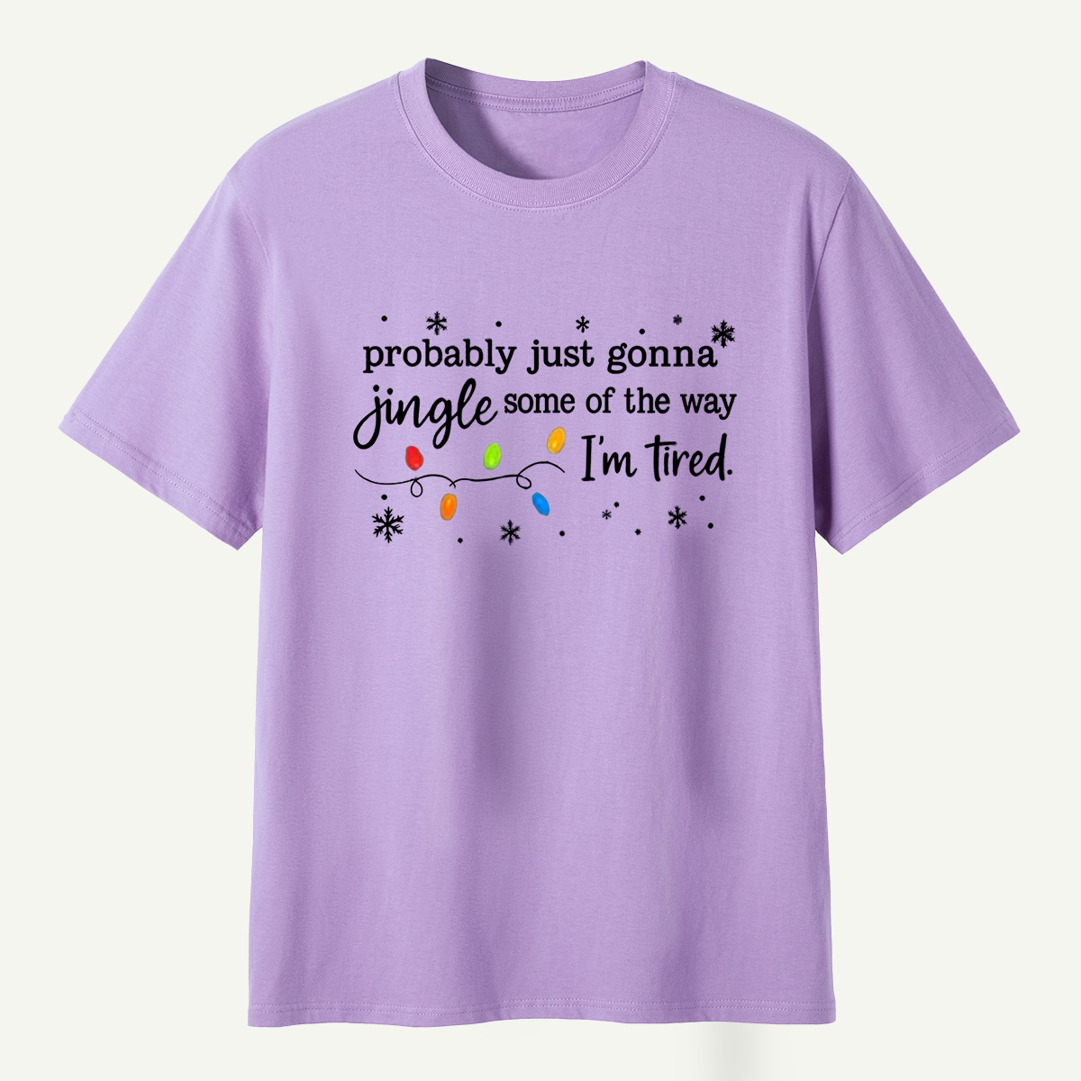 Probably Just Gonna Jingle Some Of The Way Im Tired T-Shirt