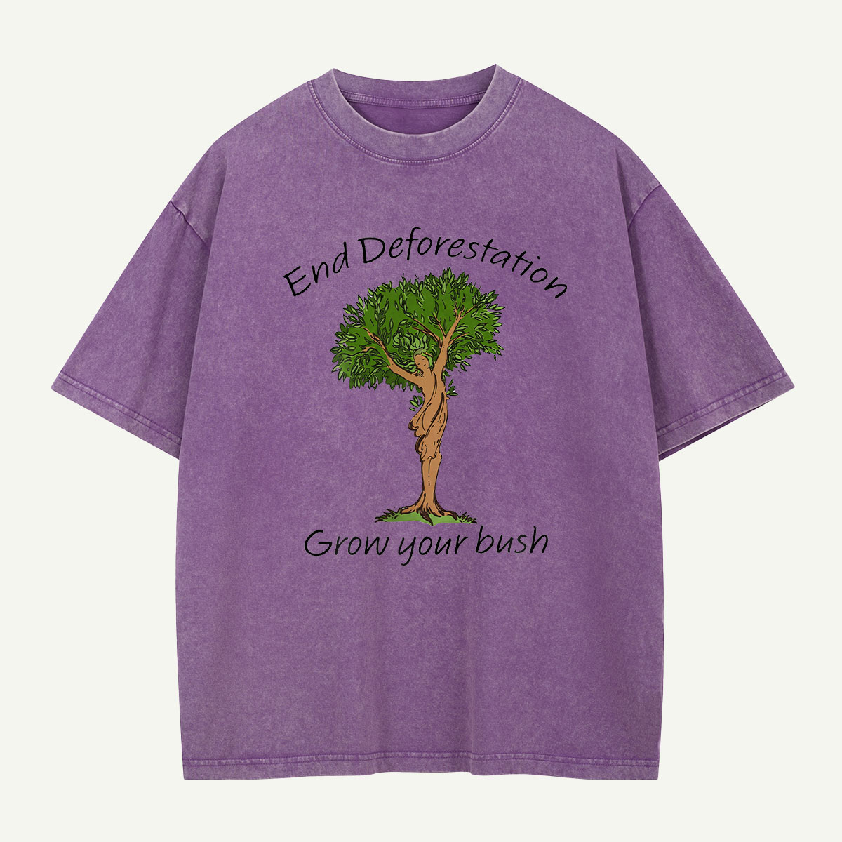 End Deforestation Grow Your Bush Washed T-Shirt