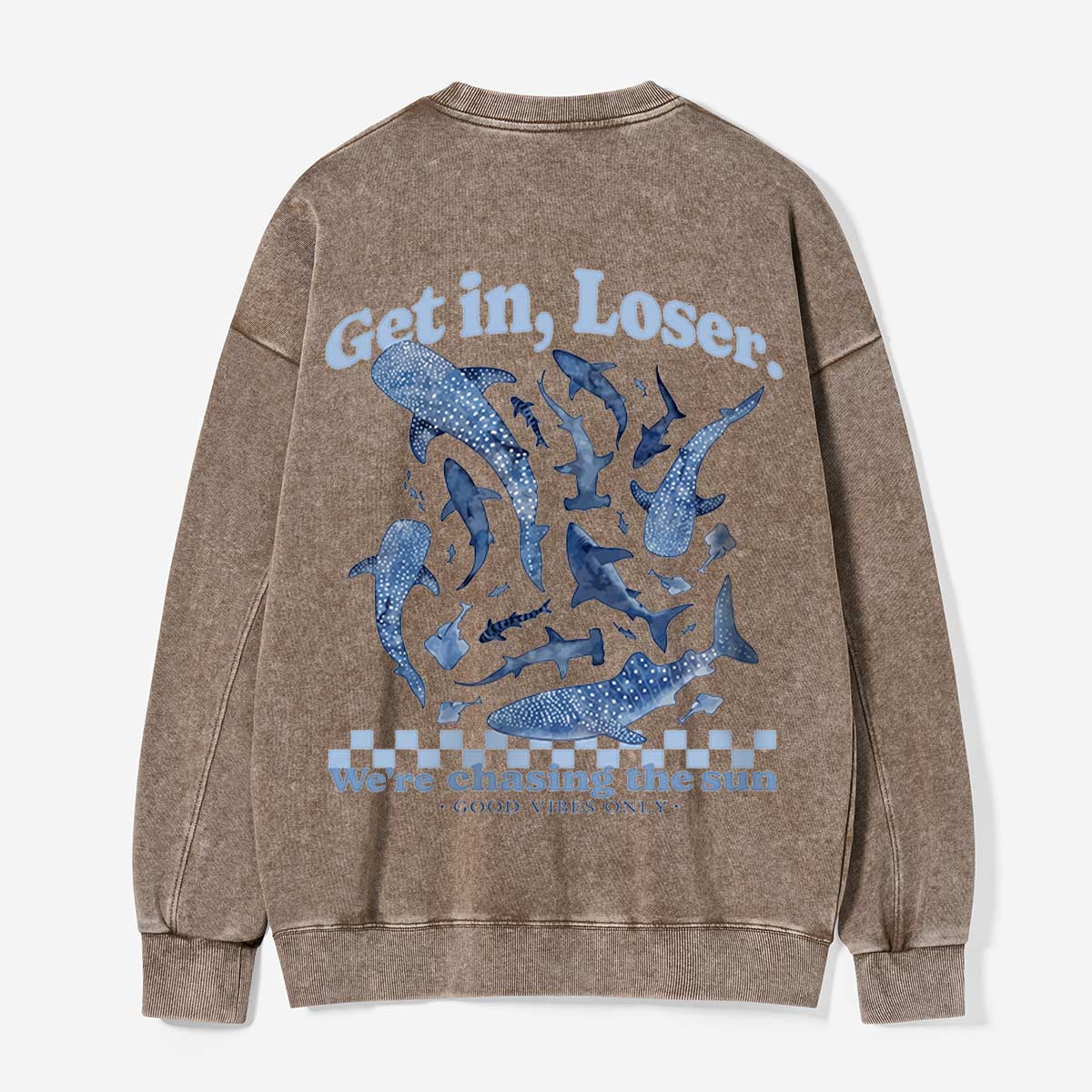 Get In, Loser, We’re Chasing the Sun Washed Sweatshirts