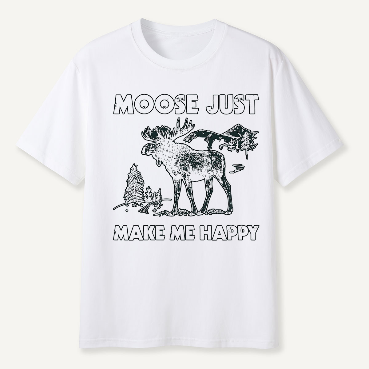 Moose Just Make Me Happy Funny Wildlife T-Shirt
