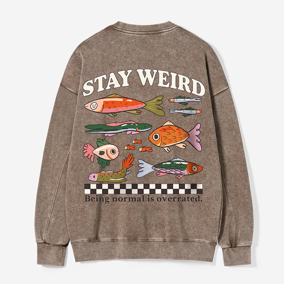 Stay Weird, Fish School Washed Sweatshirts