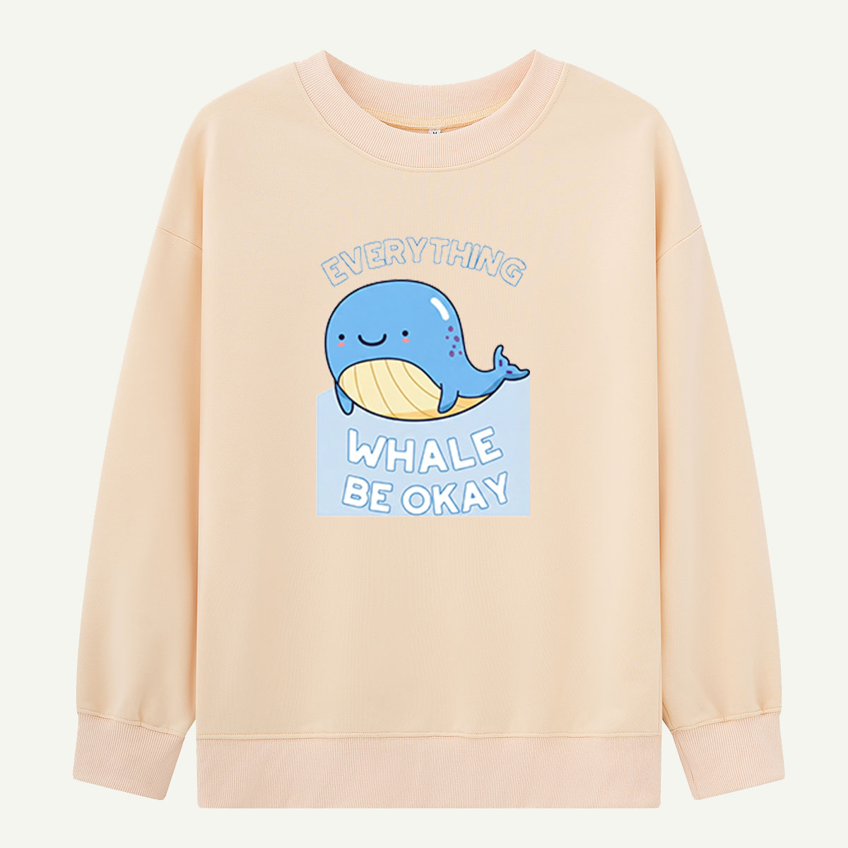 Everything Whale Be Okay Sweatshirts