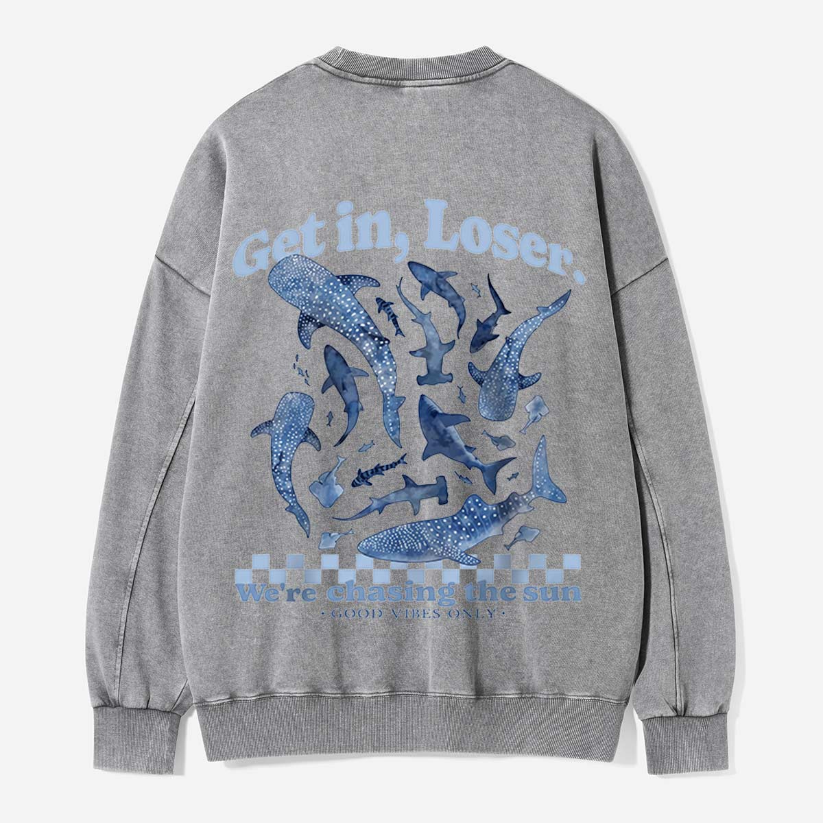 Get In, Loser, We’re Chasing the Sun Washed Sweatshirts