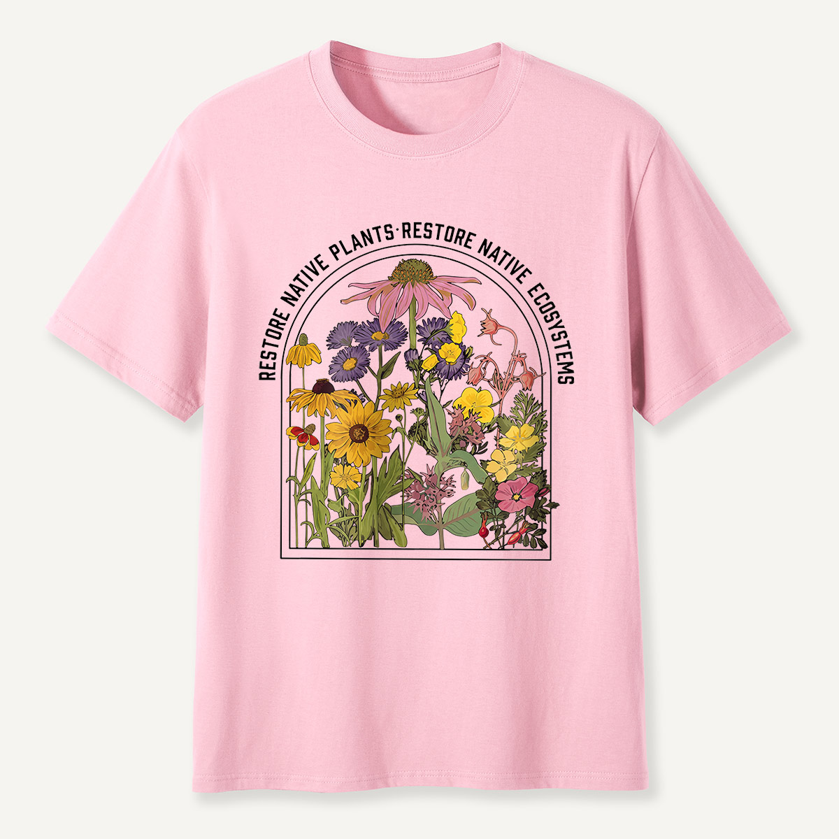 Restore Native Plants Restore Native Ecosystems Wildflower T-Shirt