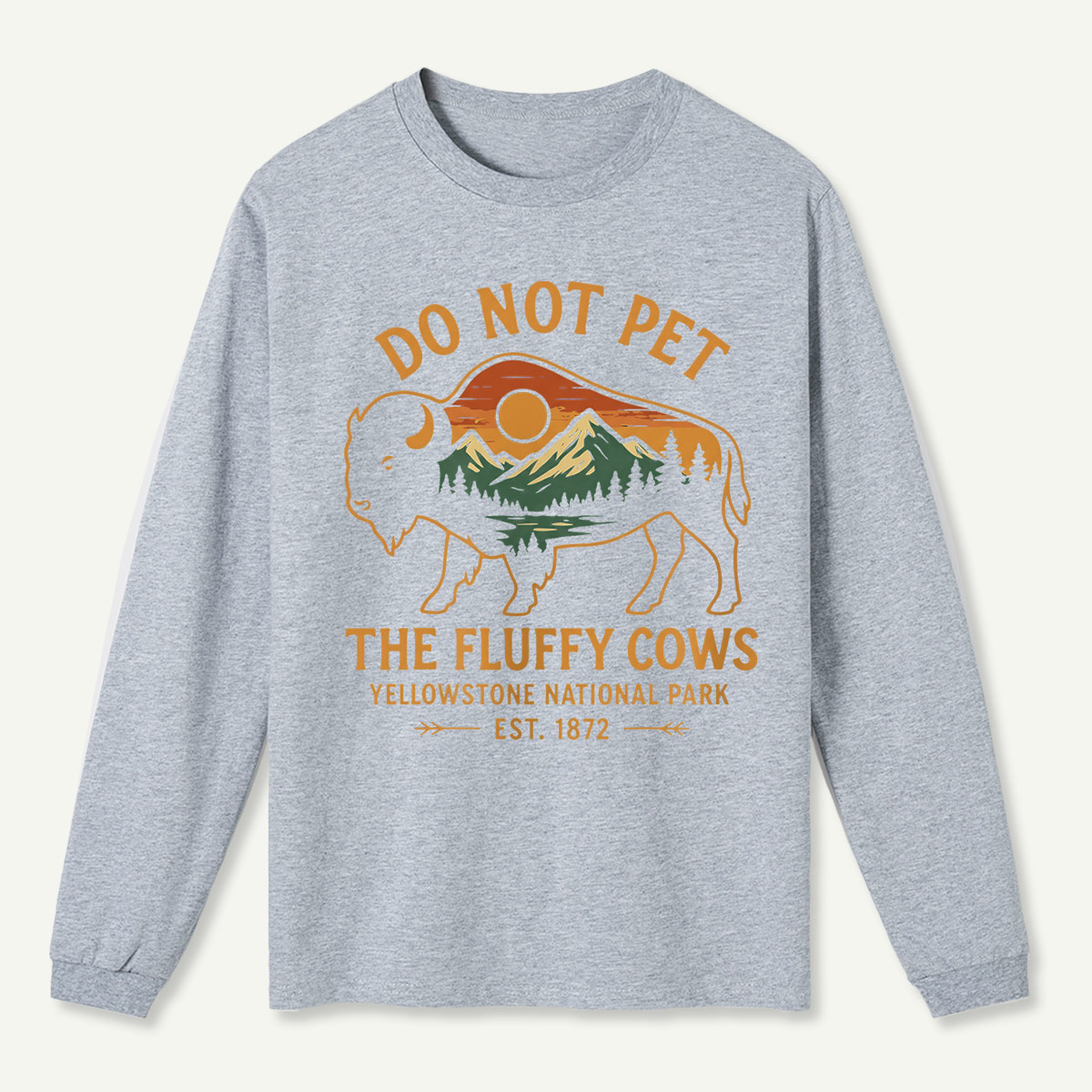 Do Not Pet The Fluffy Cows Buffalo Yellowstone National Park Long Sleeve T-Shirt