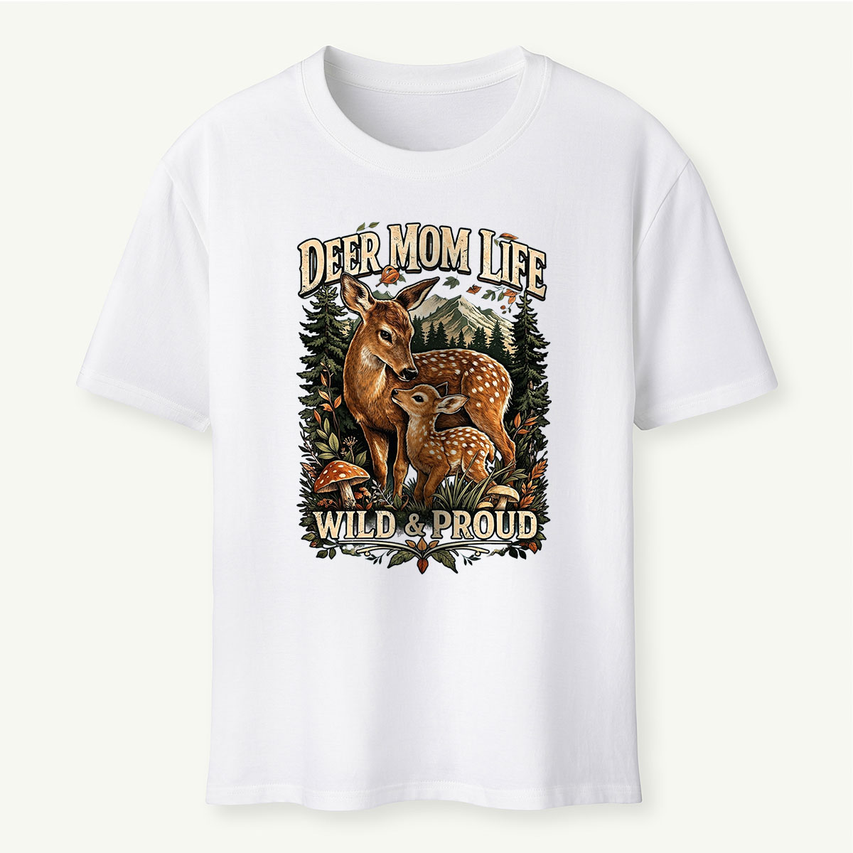 Deer Mom Life Wild & Proud Woodland Deer T-Shirt