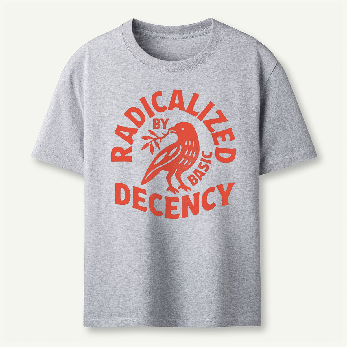 Radicalized By Basic Decency T-Shirt