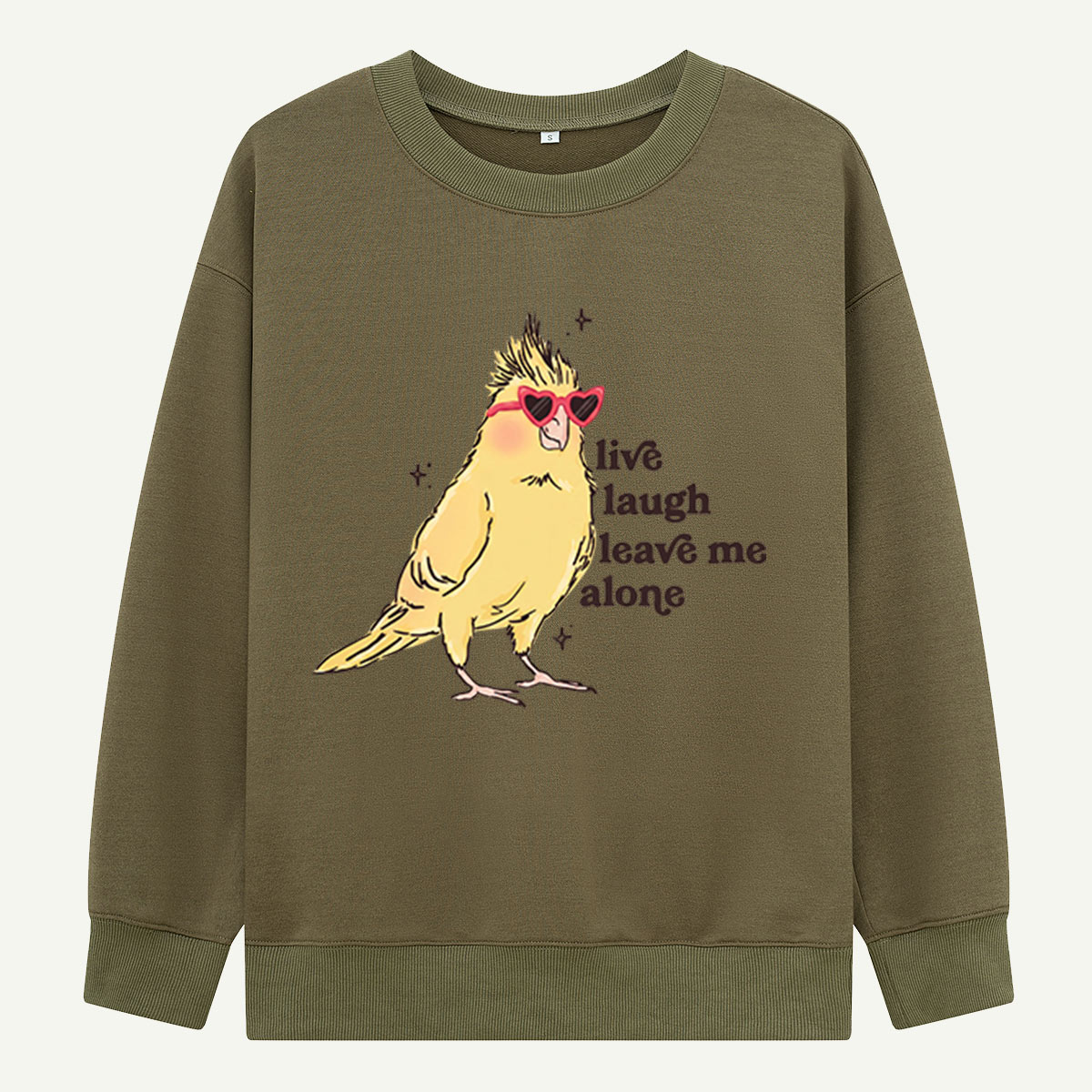 Live Laugh Leave Me Alone Bird Sweatshirts