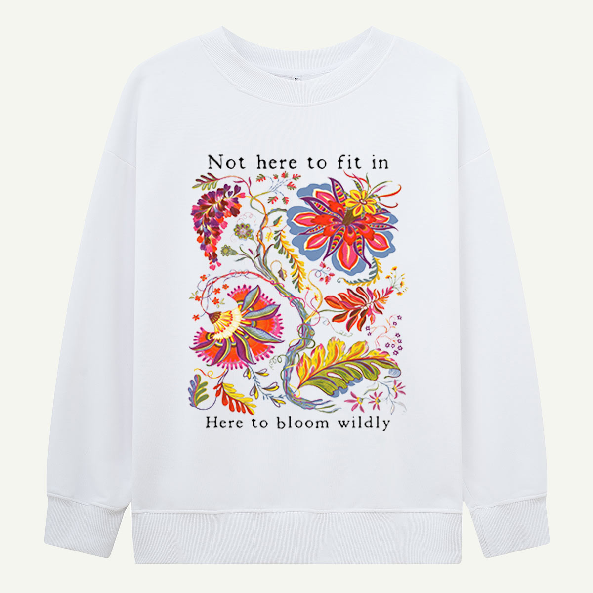 Bloom Wildly Flower Sweatshirts
