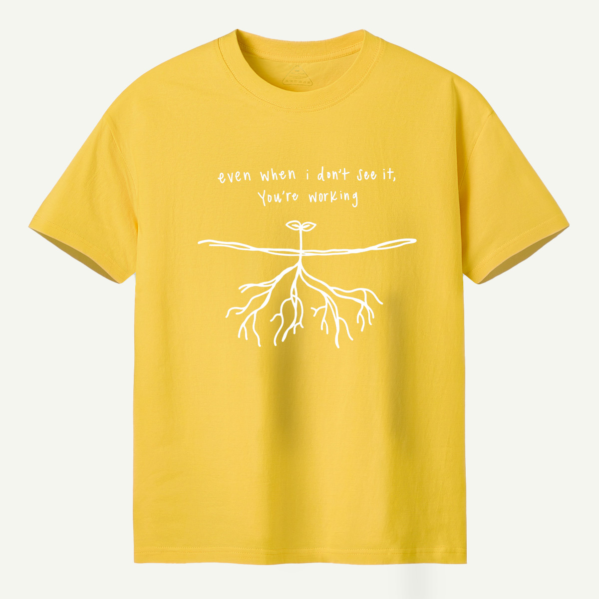 Even When I Dont See It Youre Working Rooted Faith T-Shirt