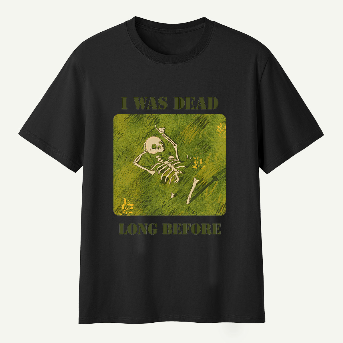 I Was Dead Long Before Skeleton Meadow T-Shirt