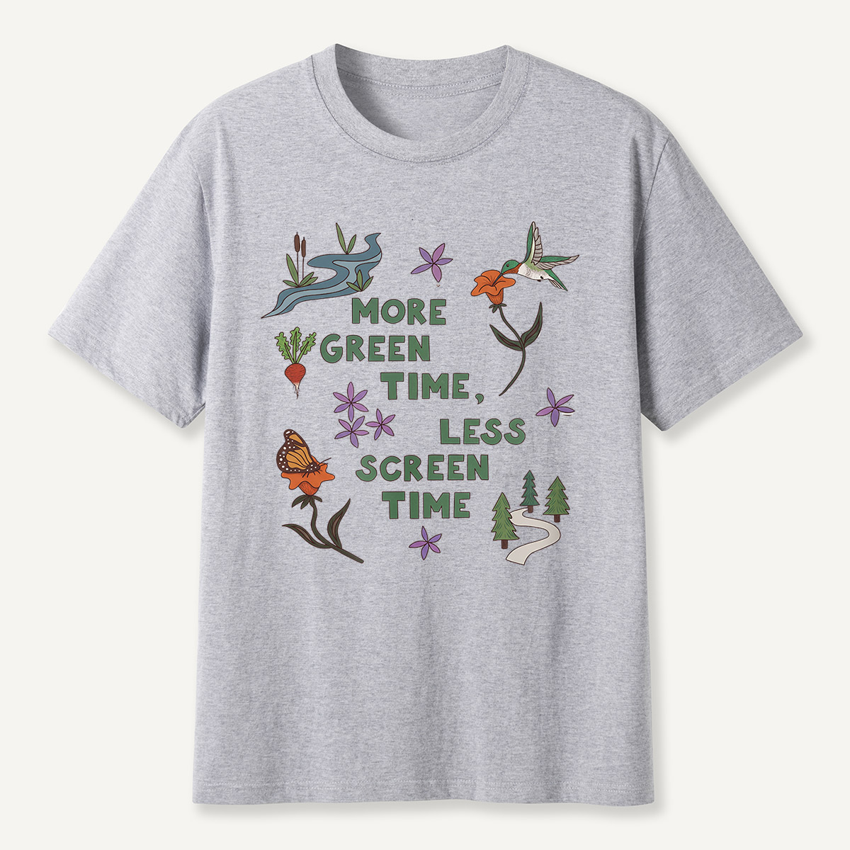 More Green Time Less Screen TimeT-Shirt