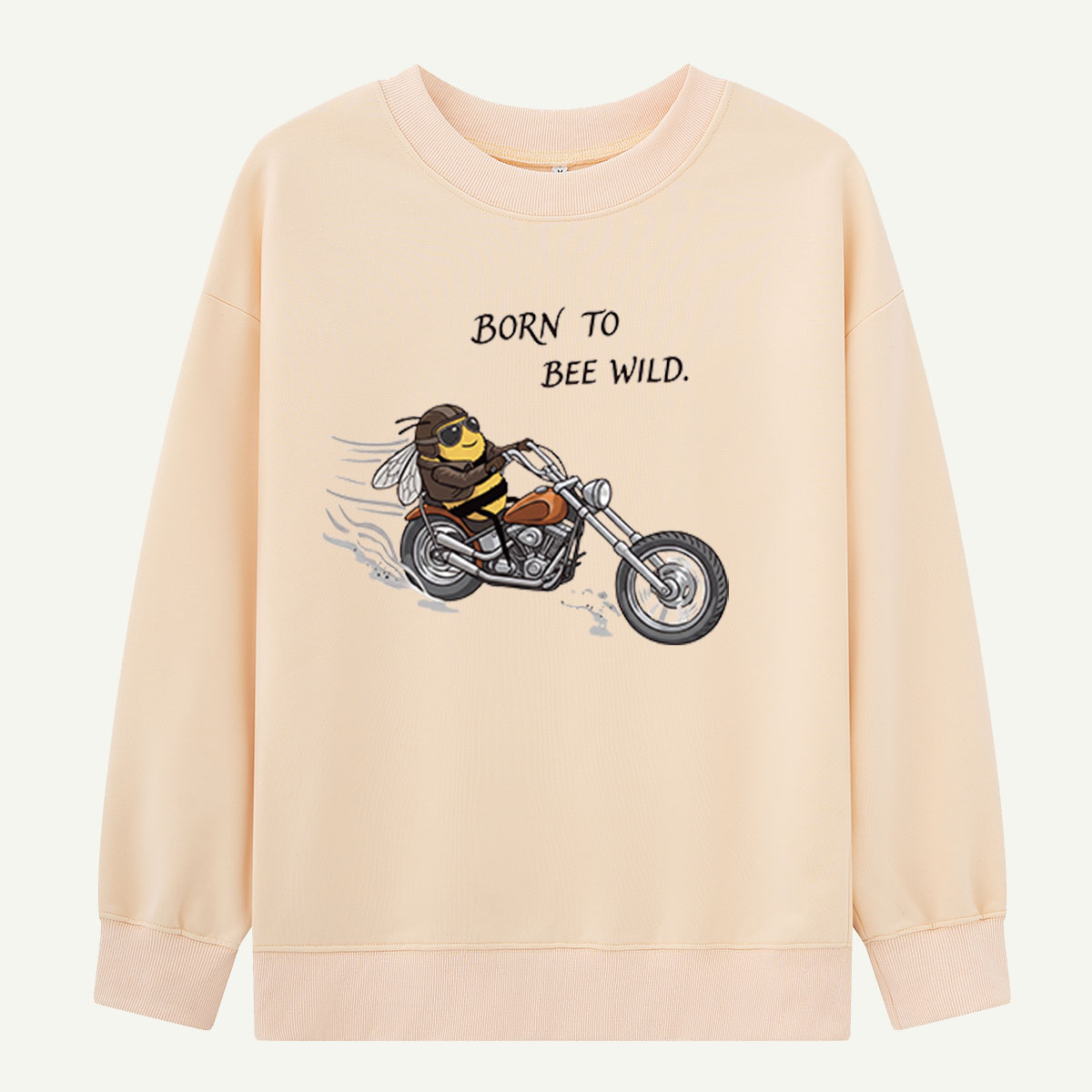 Born to Bee Wild Rider Sweatshirts