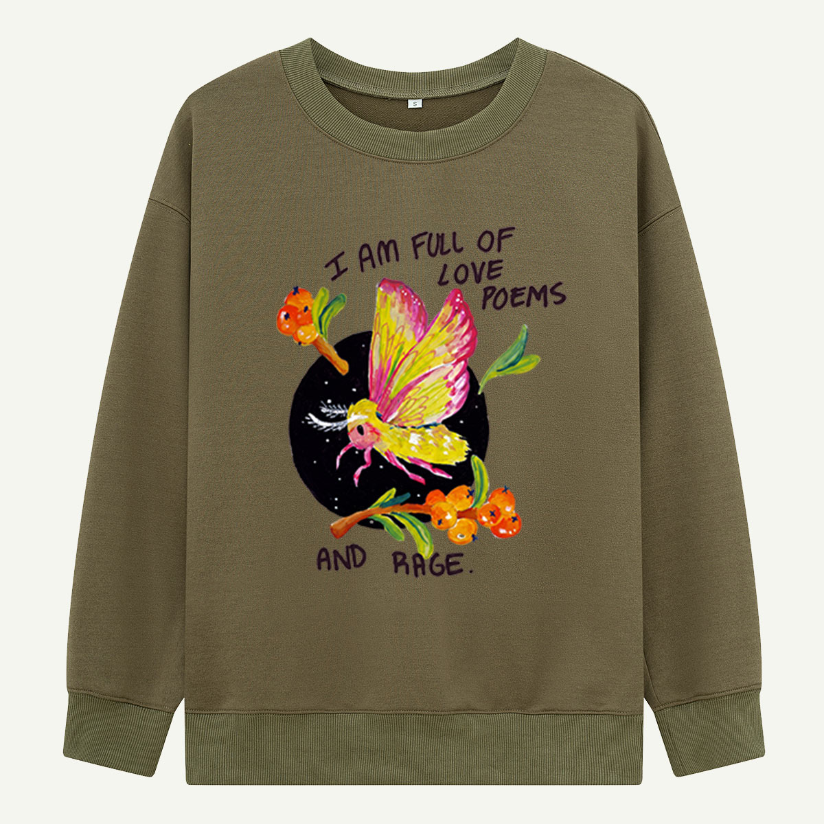 Full of Love Poems and Rage Moth Sweatshirts