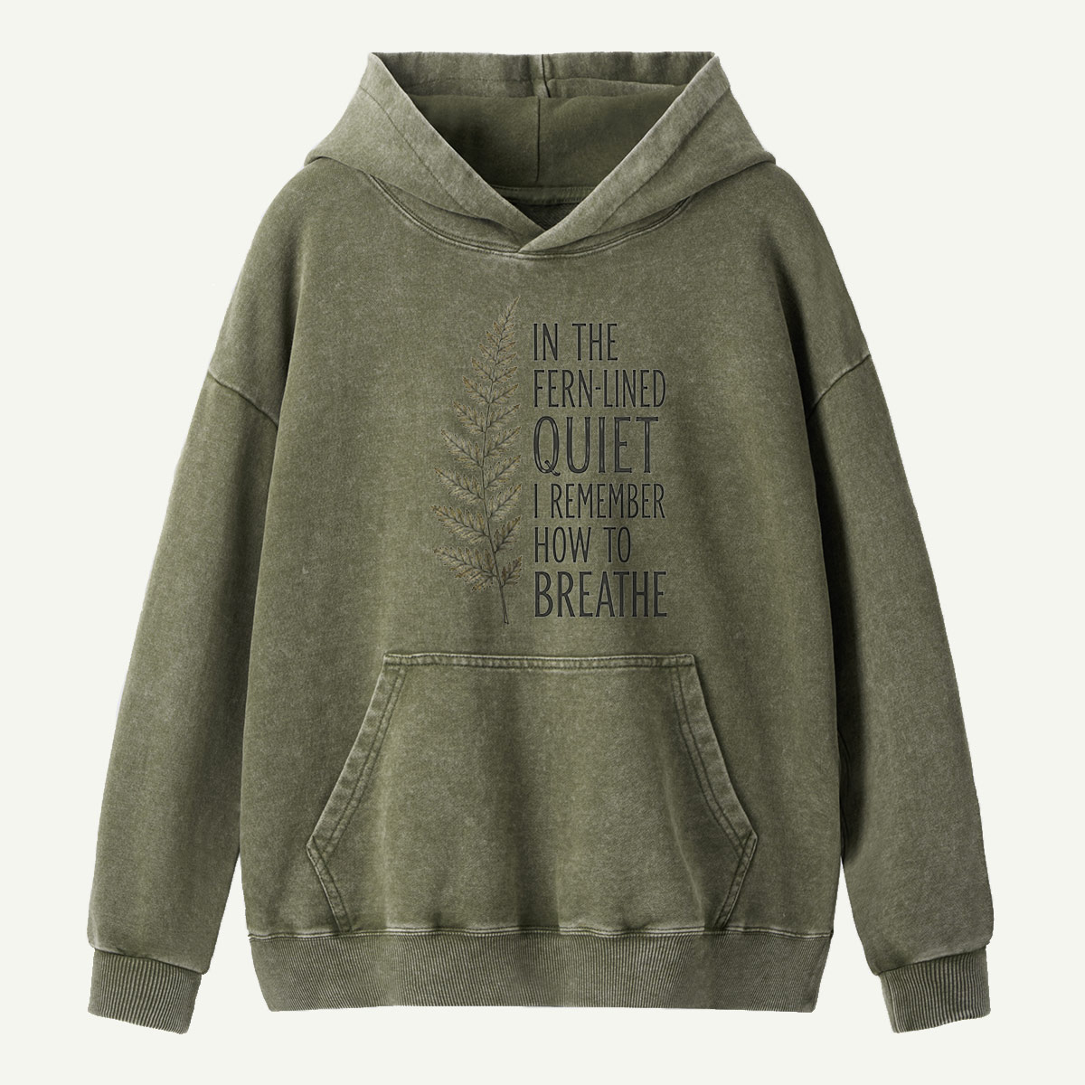 Fern-Lined Quiet Quote Washed Hoodie