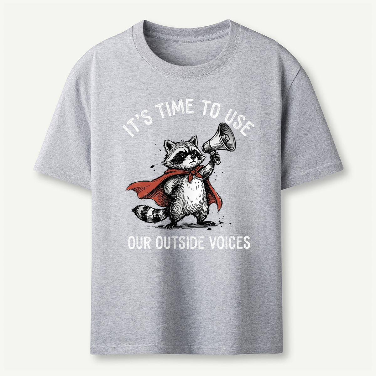 It's Time To Use Our Outside Voices T-Shirt