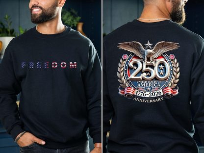 Freedom 250th Anniversary Shirt, Sweatshirt & Hoodie, USA 250 Years Independence Apparel, 1776C2026 America Anniversary, Patriotic Freedom
